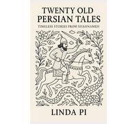 Twenty Old Persian Tales: Timeless Stories from Shahnameh