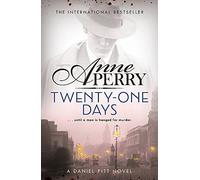 Twenty-One Days (Daniel Pitt Mystery 1): Anne Perry