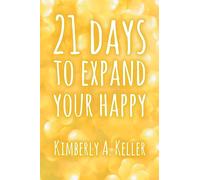 Twenty-One Days To Expand Your Happy