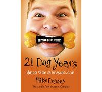 TWENTY-ONE DOG YEARS: Doing Time at Amazon.com