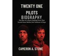 TWENTY ONE PILOTS BIOGRAPHY: The Rise of a Genre-defying force that turned inner battles into anthems of hope