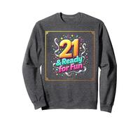 Twenty-One & Ready for Fun: 21st Birthday Gift Sweatshirt, Adult Unisex, Dark Heather Grey, XL