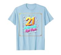 Twenty-One & Ready for Fun: 21st Birthday Gift T-Shirt, Men, Baby Blue, XL