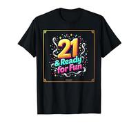 Twenty-One & Ready for Fun: 21st Birthday Gift T-Shirt, Men, Black, 6XL