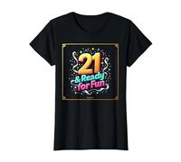 Twenty-One & Ready for Fun: 21st Birthday Gift T-Shirt, Women, Black, L