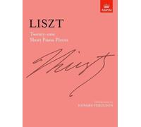 Twenty-one Short Piano Pieces (Signature Series (ABRSM)) by Franz Liszt (Composer), Howard Ferguson (Editor) (29-Jun-1989) Sheet music