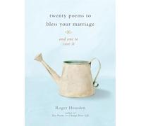 Twenty Poems to Bless Your Marriage: And One to Save It