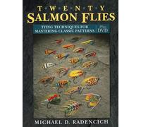 Twenty Salmon Flies: Tying Techniques for Mastering Classic Patterns