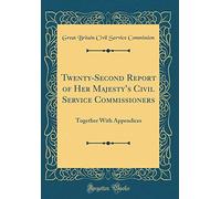 Twenty-Second Report of Her Majestys Civil Service Commissioners: Together With Appendices (Classic Reprint)