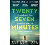 Twenty-Seven Minutes: An astonishing crime thriller debut with a shocking twist