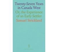 Twenty-Seven Years in Canada West: Or, the Experience of an Early Settler