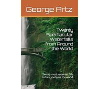 Twenty Spectacular Waterfalls from Around the World: Twenty must see waterfalls before you leave the world.