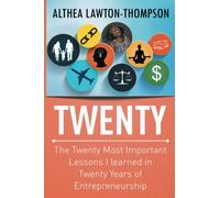 Twenty: The Twenty Most Important Lessons I Learned in Twenty Years of Entrepreneurship