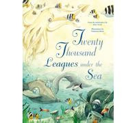 Twenty Thousand Leagues Under the Sea : From the Masterpiece by Jules Verne