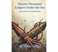 Twenty Thousand Leagues Under the Sea: Illustrated Edition