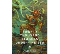 Twenty Thousand Leagues Under the Sea (Signature Editions)