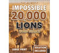 Twenty Thousand Lions Hunt: The Almost Impossible Word Search (The Ridiculously Hard Word Search Collection)