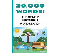 Twenty Thousand WORDS! The Nearly Impossible Word Search: The Ultimate Extreme Word Puzzle Book! (Extreme Word Puzzles Collection)