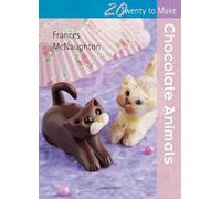 Twenty to Make: Chocolate Animals