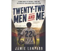 Twenty-Two Men and Me: A Comic Novel of Football, Fame and the Greatest Goalscorer Who Ever Lived