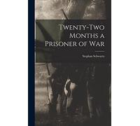 Twenty-two Months a Prisoner of War