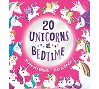 Twenty Unicorns at Bedtime: The super fun counting book with unicorns is now a board book for ages 0 and up! (Twenty at Bedtime)