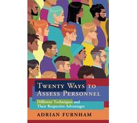 Twenty Ways to Assess Personnel: Different Techniques and their Respective Advantages