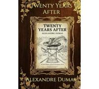 Twenty Years After (Illustrated Edition): Second Volume of the D'Artagnan Series