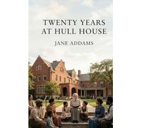 Twenty Years at Hull House