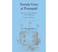 Twenty Years at Pemaquid: Sketches of its History and its Remains, Ancient and Modern (Maine)