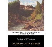 Twenty years' experience as a ghost hunter