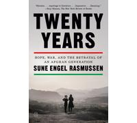 Twenty Years : Hope, War, and the Betrayal of an Afghan Generation