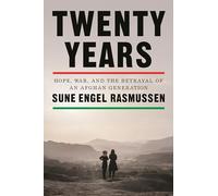 Twenty Years: Hope, War, and the Betrayal of an Afghan Generation