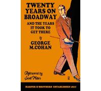 Twenty Years on Broadway: And the Years It Took to Get There
