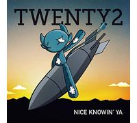 Twenty2 - Twenty2 - Nice Knowing You