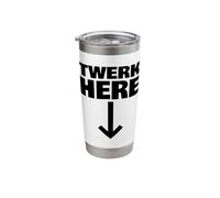 Twerk Here Stainless Steel Insulated Tumbler