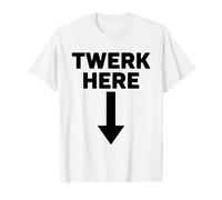 Twerk Here T-Shirt