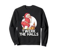 TWERK THE HALLS Santa Claus Twerking Christmas Meme Sweatshirt