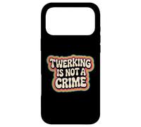 Twerking is not a crime Funny Dance humor groovy Case for iPhone 17 Pro Max