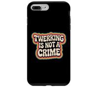 Twerking is not a crime Funny Dance humor groovy Case for iPhone 7 Plus/8 Plus