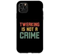 Twerking is not a crime Funny Dance humor joke retro Case for iPhone 11 Pro Max