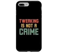 Twerking is not a crime Funny Dance humor joke retro Case for iPhone 7 Plus/8 Plus