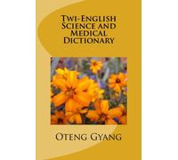 Twi-English Science and Medical Dictionary