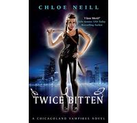 Twice Bitten: A Chicagoland Vampires Novel