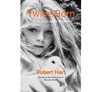 Twice Born: Love, Loss and a Miracle