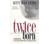Twice Born: Memoirs of an Adopted Daughter