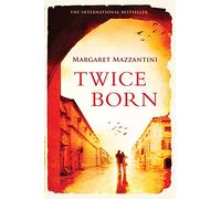 Twice Born: The International Bestseller