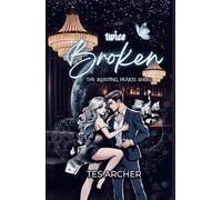 Twice Broken: A Dark Billionaire Romance (The Bleeding Hearts Series)