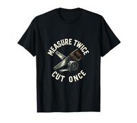 Twice Cut Once - Funny Carpenter T-Shirt