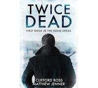 Twice Dead: First Book in the Adam Series